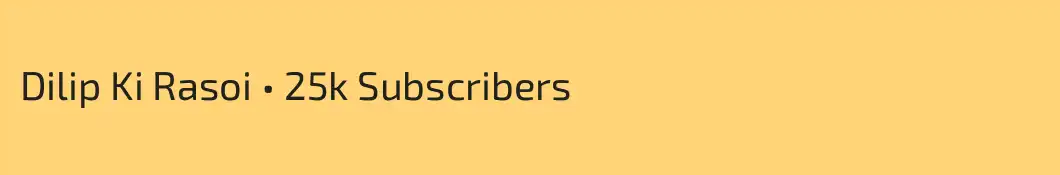 Dilip Ki Rasoi • 25k Subscribers